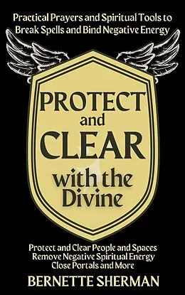 E-Book (epub) Protect and Clear with the Divine von Bernette Sherman