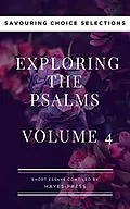 E-Book (epub) The Psalms: Volume 4 - Savouring Choice Selections von Hayes Press