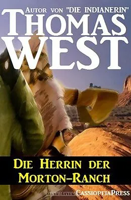 E-Book (epub) Die Herrin der Morton-Ranch von Thomas West