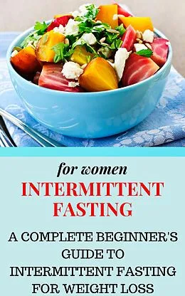 E-Book (epub) Intermittent Fasting for Women: A Complete Beginner's Guide to Intermittent Fasting for Weight Loss von Anthony Costello