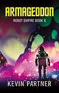 E-Book (epub) Armageddon (Robot Empire, #6) von Kevin Partner