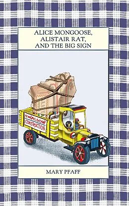 E-Book (epub) Alice Mongoose, Alistair Rat, and the Big Sign (Alice Mongoose and Alistair Rat) von Mary Pfaff