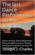 E-Book (epub) The Last Dance Performance on the Volcano (BestIndiePres Poetry like Water and Air) von Joseph J. Charles