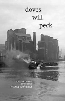E-Book (epub) Doves Will Peck (Foundry Trilogy, #3) von W. Jan Lockwood