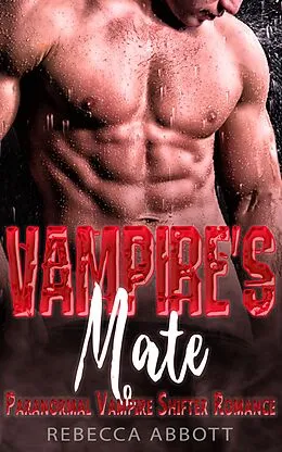 E-Book (epub) Vampire's Mate - Paranormal Vampire Shifter Romance von Rebecca Abbott