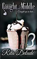 E-Book (epub) Caught in the Middle von Rita Delude