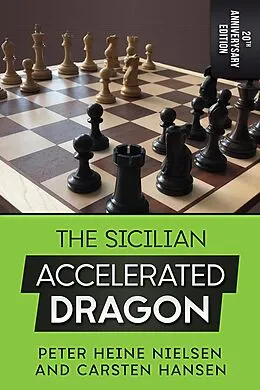 E-Book (epub) The Sicilian Accelerated Dragon - 20th Anniversary Edition von Carsten Hansen, Peter Heine Nielsen