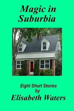 E-Book (epub) Magic in Suburbia von Elisabeth Waters