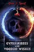 E-Book (epub) Gypsy Kisses and Voodoo Wishes (The Zenobia Tales, #1) von Denise N. Tapscott