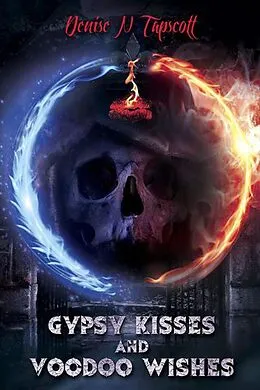 E-Book (epub) Gypsy Kisses and Voodoo Wishes (The Zenobia Tales, #1) von Denise N. Tapscott