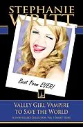 E-Book (epub) Valley Girl Vampire to Save the World (A Storyteller's Collection: Vol. 1 Short Story) von Stephanie Writt