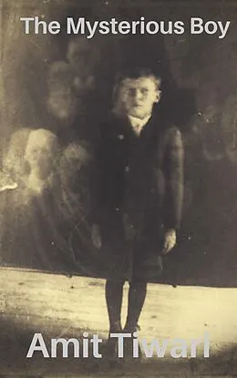 E-Book (epub) The Mysterious Boy von Amit Tiwari