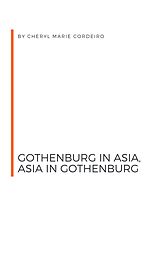 eBook (epub) Gothenburg in Asia, Asia in Gothenburg de Cheryl Marie Cordeiro