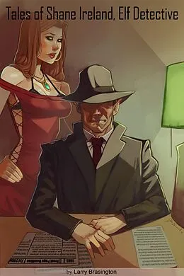 E-Book (epub) Tales of Shane Ireland, Elf Detective von Larry Brasington