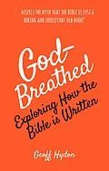 E-Book (epub) God-Breathed: Exploring How the Bible Is Written von Geoff Hydon