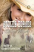 E-Book (epub) Stolen Horses, Stolen Hearts von Cindy A Christiansen