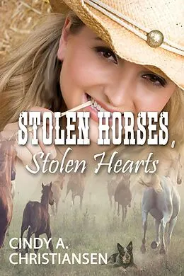 E-Book (epub) Stolen Horses, Stolen Hearts von Cindy A Christiansen