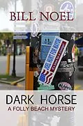 E-Book (epub) Dark Horse (A Folly Beach Mystery) von Bill Noel