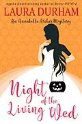 E-Book (epub) Night of the Living Wed (Annabelle Archer Wedding Planner Mystery, #6) von Laura Durham