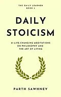E-Book (epub) Daily Stoicism: 21 Life-Changing Meditations on Philosophy and the Art of Living (The Daily Learner, #3) von Parth Sawhney