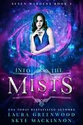 E-Book (epub) Into the Mists (Seven Wardens, #2) von Skye Mackinnon, Laura Greenwood