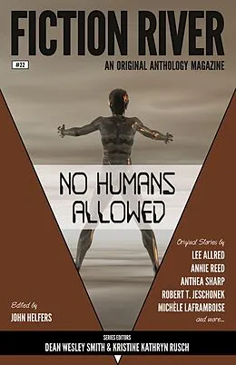 E-Book (epub) Fiction River: No Humans Allowed (Fiction River: An Original Anthology Magazine, #22) von Lee Allred, Stefon Mears, Brenda Carre