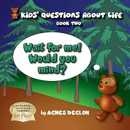 E-Book (epub) Wait for me! Would you mind? (Kids' Questions About Life) von Agnes Deglon