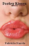 E-Book (epub) Poetry Kisses von Patricia Harris