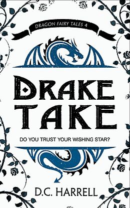 E-Book (epub) Drake Take (Dragon Fairy Tales, #4) von D. C. Harrell