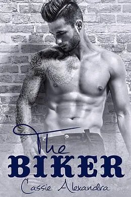 E-Book (epub) The Biker (Books 1 and 2) von Cassie Alexandra