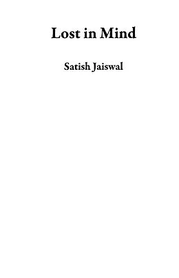 E-Book (epub) Lost in Mind von Satish Jaiswal