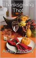 E-Book (epub) Thanksgiving Thot von Ashley Bradley