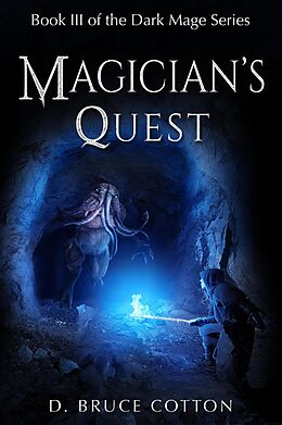 E-Book (epub) Magician's Quest (Dark Mage Series, #3) von D. Bruce Cotton
