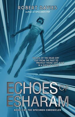 E-Book (epub) Echoes of Esharam (The Specimen Chronicles, #2) von Robert Davies