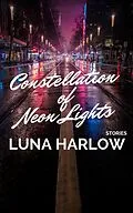 E-Book (epub) Constellation of Neon Lights von Luna Harlow