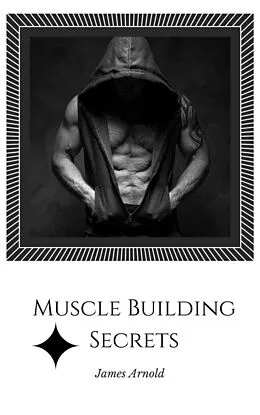 E-Book (epub) Muscle Building Secrets von James Arnold