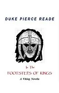 E-Book (epub) IN THE FOOTSTEPS OF KINGS - A Viking Novella (The Red And The Gold, #3) von Duke Pierce Reade