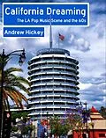E-Book (epub) California Dreaming: The LA Pop Music Scene and the 60s (Guides to Music) von Andrew Hickey
