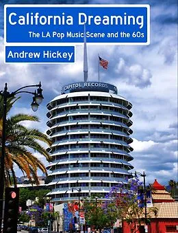 E-Book (epub) California Dreaming: The LA Pop Music Scene and the 60s (Guides to Music) von Andrew Hickey