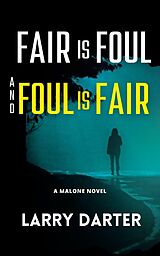 eBook (epub) Fair Is Foul and Foul Is Fair (Malone Mystery Novels, #2) de Larry Darter