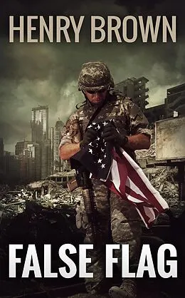 E-Book (epub) False Flag (The Retreads, #3) von Henry Brown