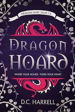 E-Book (epub) Dragon Hoard: Dragon Fairy Tales 1 - 6 von D. C. Harrell