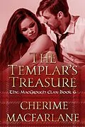 E-Book (epub) The Templar's Treasure (The MacGrough Clan, #6) von Cherime MacFarlane