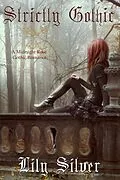 E-Book (epub) Strictly Gothic (A Midnight Rose Gothic Romance) von Lily Silver