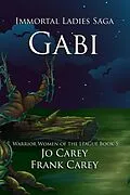 E-Book (epub) Gabi (Warrior Women of the League, #5) von Jo Carey, Frank Carey