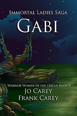 E-Book (epub) Gabi (Warrior Women of the League, #5) von Jo Carey, Frank Carey