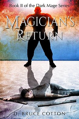 E-Book (epub) Magician's Return (Dark Mage Series, #2) von D. Bruce Cotton