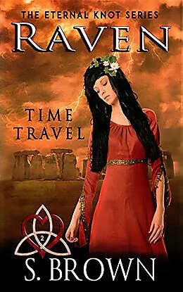 E-Book (epub) Raven: Time Travel (The Eternal Knot Series, #2) von S. Brown