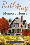 E-Book (epub) Memory House (Home Sweet Home, #5) von Ruth Hay