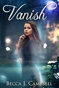 E-Book (epub) Vanish: A Sweet Romance with a Fantastical Twist von Becca J. Campbell